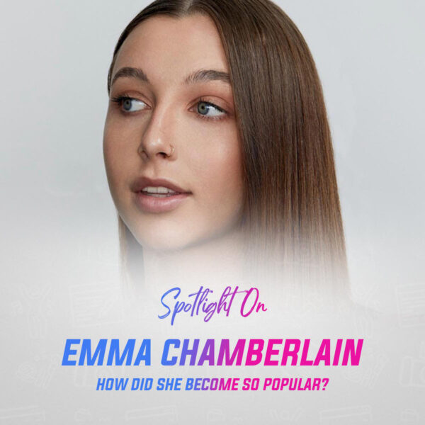 Emma Chamberlain How Did She So Popular?