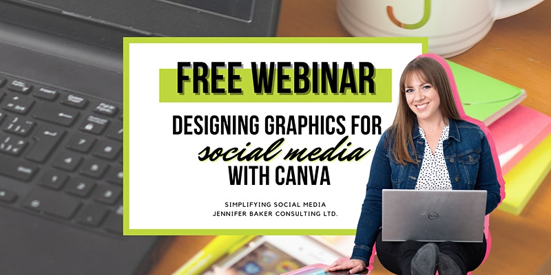 Designing Graphics for Social Media with CANVA- Social Media Webinar