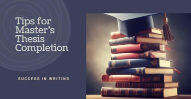 Tips for Master’s Thesis Completion - Success in Writing